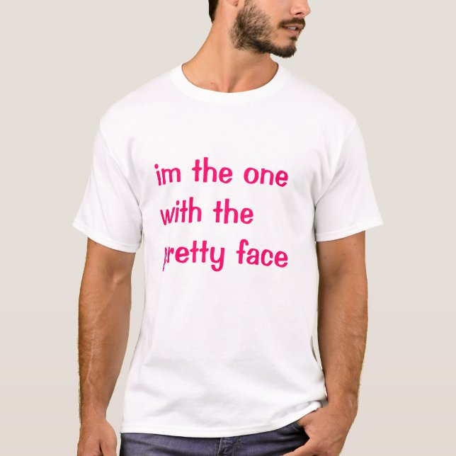 pretty face T-Shirt (Front)