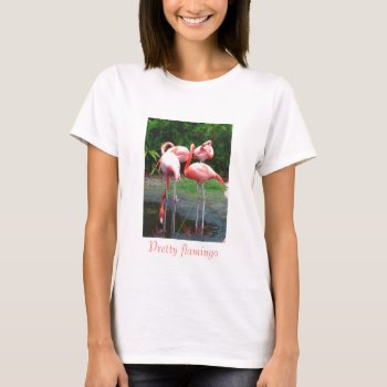 Pretty Flamingo T-shirt by patra33 at Zazzle
