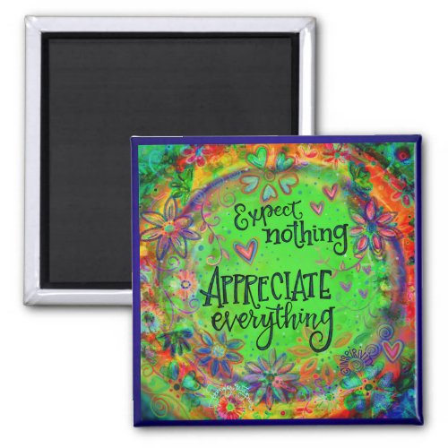 Pretty Floral Appreciate Everything Inspirational Magnet