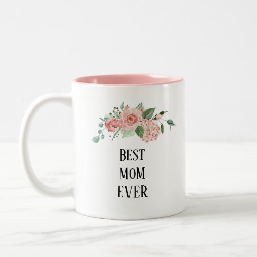 Pretty floral Best Ever Mom  Two_Tone Coffee Mug