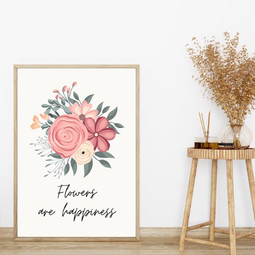 Pretty Floral Bouquet Flowers Are Happiness  Poster