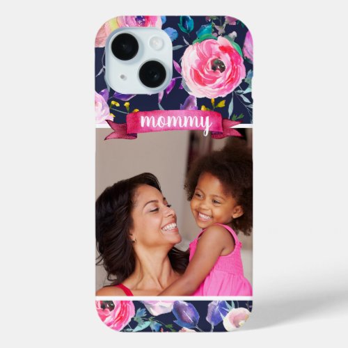 Pretty Floral Custom Photo Gift for Mom iPhone 15 Case
