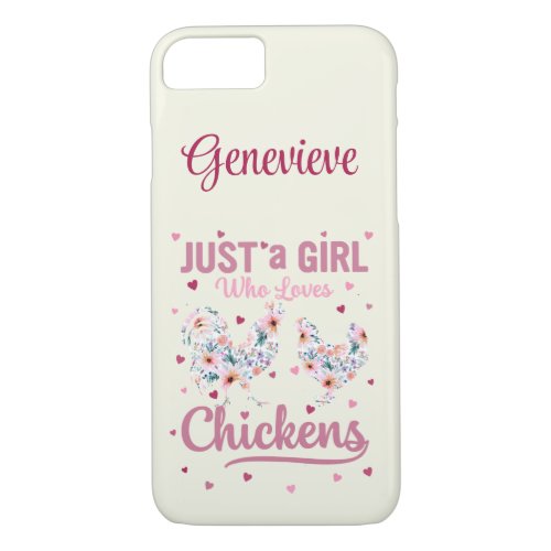 Pretty Floral Just A Girl Who Loves Chickens   iPhone 87 Case