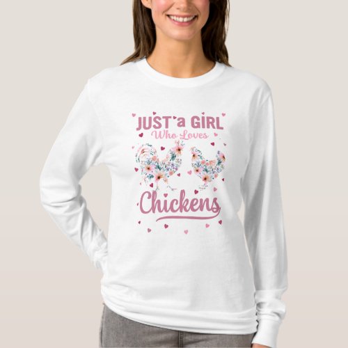 Pretty Floral Just A Girl Who Loves Chickens   T_Shirt