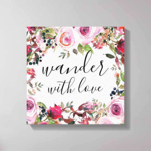 Pretty Floral Wander with Love Canvas Wall Art (Front)