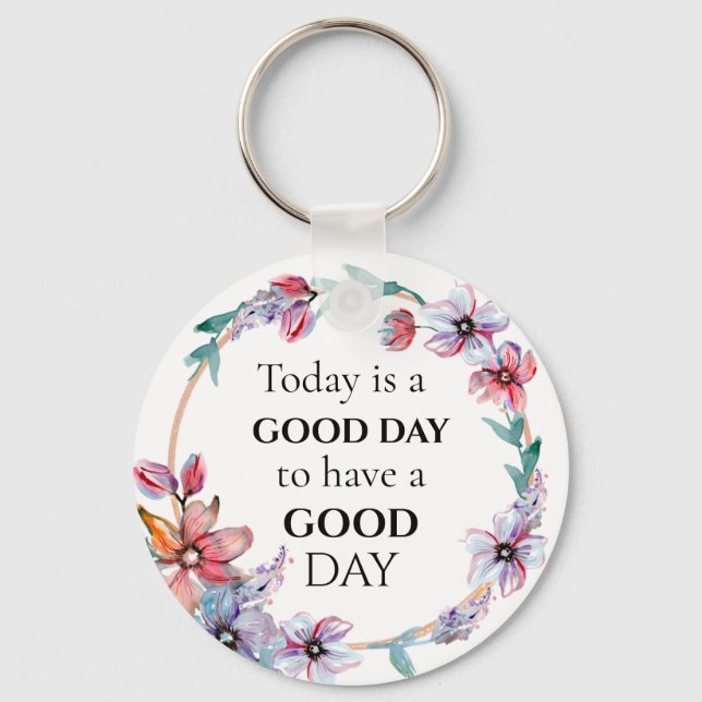 Pretty Floral Wreath Motivational Good Day Quote Keychain (Front)