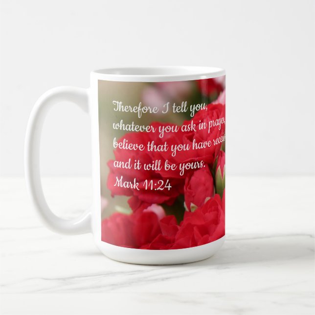 Pretty florals, with verse from Mark 11:24 Coffee Mug (Left)