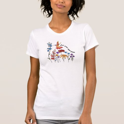 Pretty flowers hummingbird let your soul grow  T_Shirt