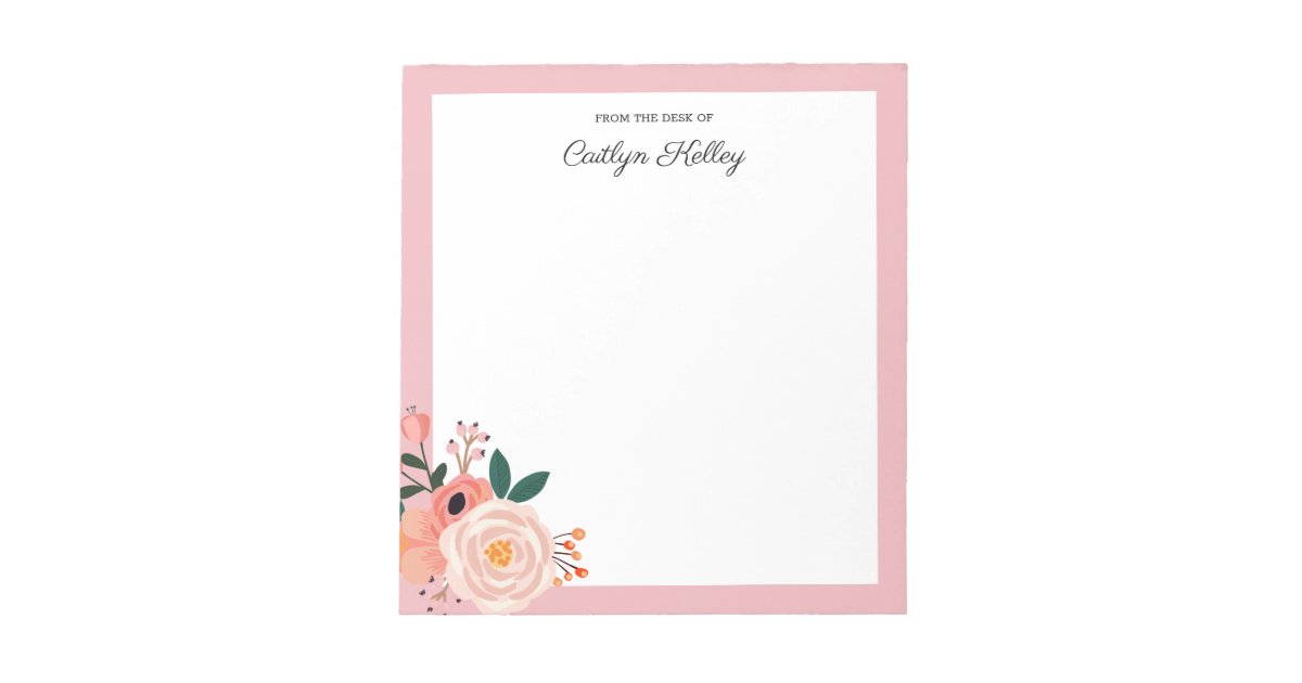 Pretty Flowers, Pink From the Desk of Personalized Notepad | Zazzle