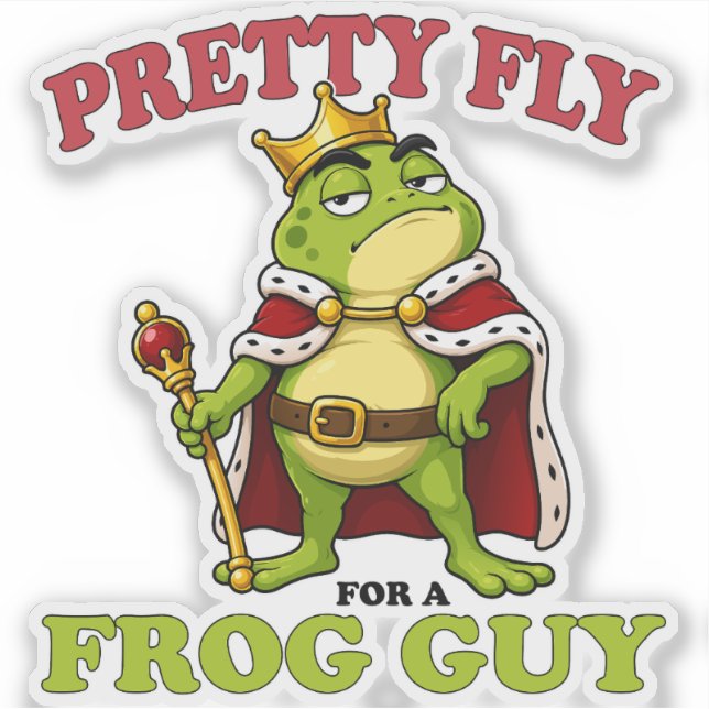 Pretty Fly For A Frog Guy Frog King Mascot Sticker (Front)