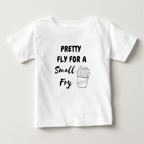 Pretty Fly For A Small Fry Funny Boy Girl Baby T_Shirt