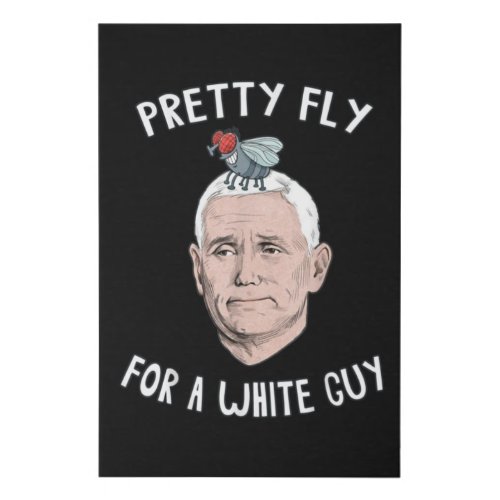 pretty fly for a white guy0 faux canvas print