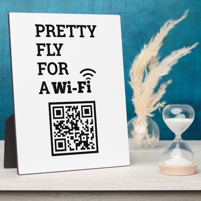 Pretty Fly For a Wifi Scan to Connect QR Code  Plaque (Side)