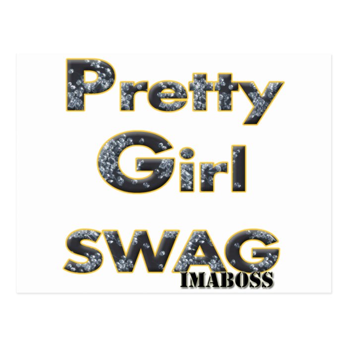 Pretty Girl Swag By ImaBossClothing Post Cards