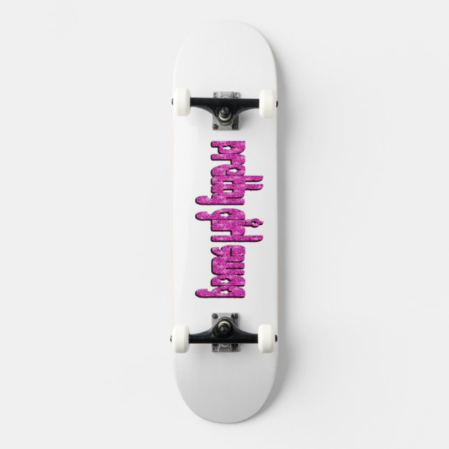 Pretty Girl Swagger  Skateboard (Front)