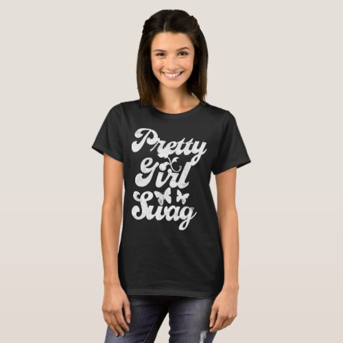 Pretty Girl Swagger T_Shirt