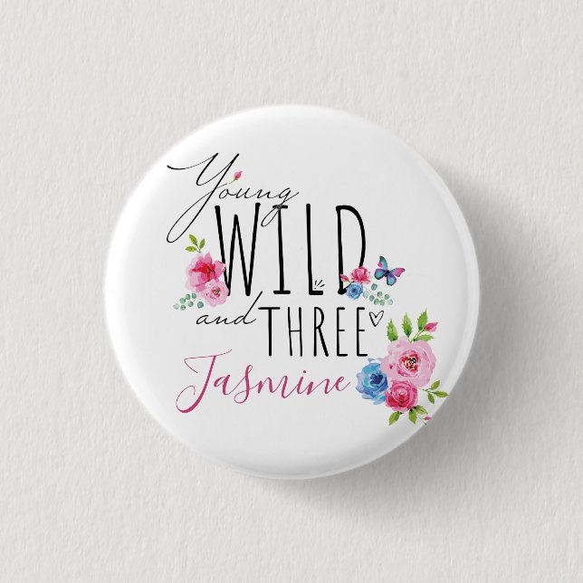 Pretty Girl's 3rd Birthday "Young, Wild & Three" Button (Front)