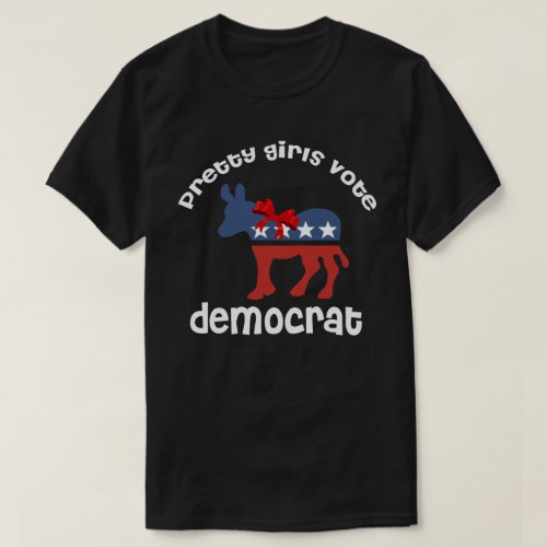 Pretty Girls Democrat T_Shirt