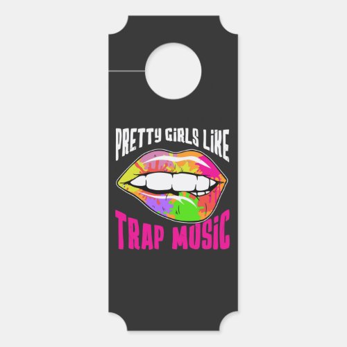 Pretty girls like trap music door hanger