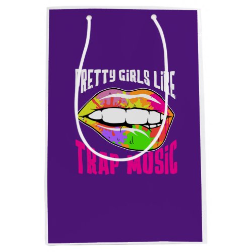 Pretty girls like trap music medium gift bag