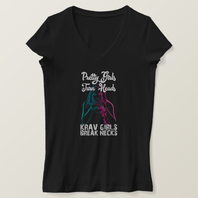 Pretty Girls Turn Heads Krav Girls Break Necks T-Shirt (Design Front)