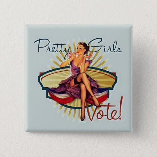 Pretty Girls Vote Pinback Button