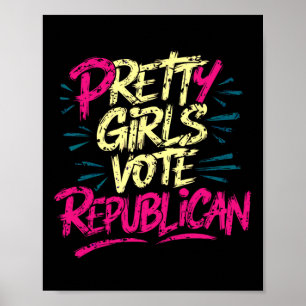 Pretty Girls Vote Republican Conservative Patrioti Poster