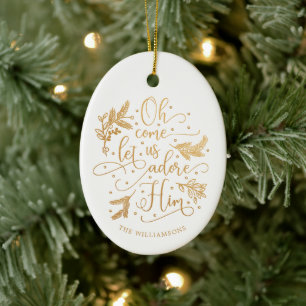 Pretty Gold Pine Oh Come Let us Adore Name Ceramic Ornament