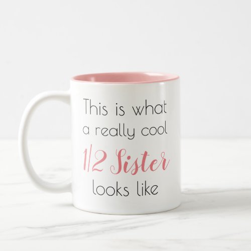 Pretty Half Sister Personalized Girly Cute Two_Tone Coffee Mug