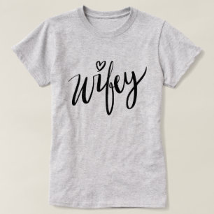Pretty hand lettered WIFEY t shirt newlywed wife