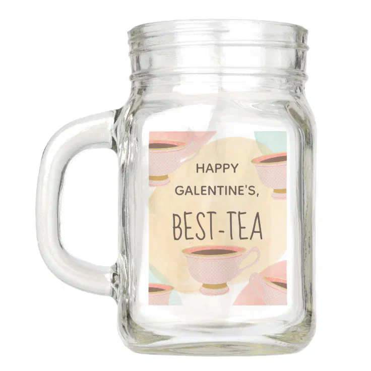 Pretty happy galentine's best-tea mason jar