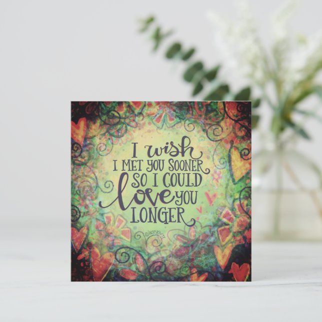Pretty I Wish I Met You Sooner Anniversary Note Card (Standing Front)