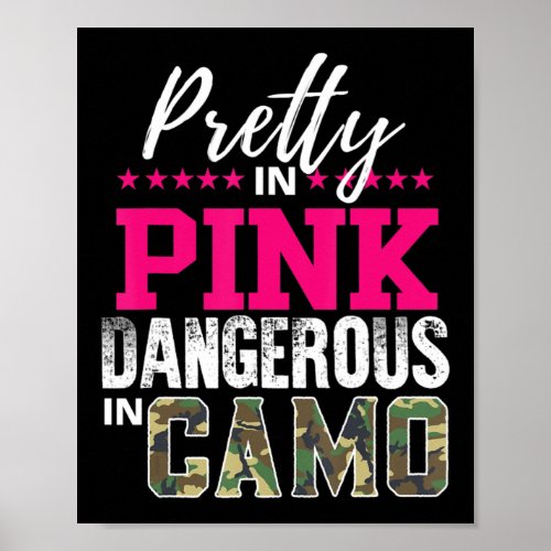 Pretty In Pink Dangerous In Camo Hunting Girl  Poster