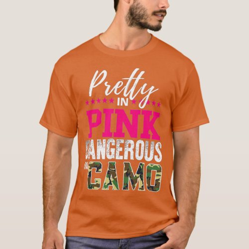 Pretty In Pink Dangerous In Camo Hunting Girl  T_Shirt