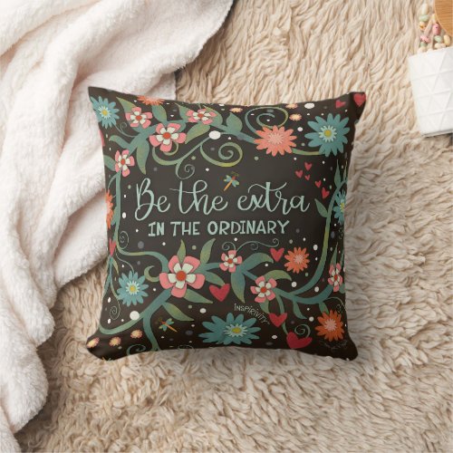 Pretty Inspirational Extraordinary Quote Floral Throw Pillow
