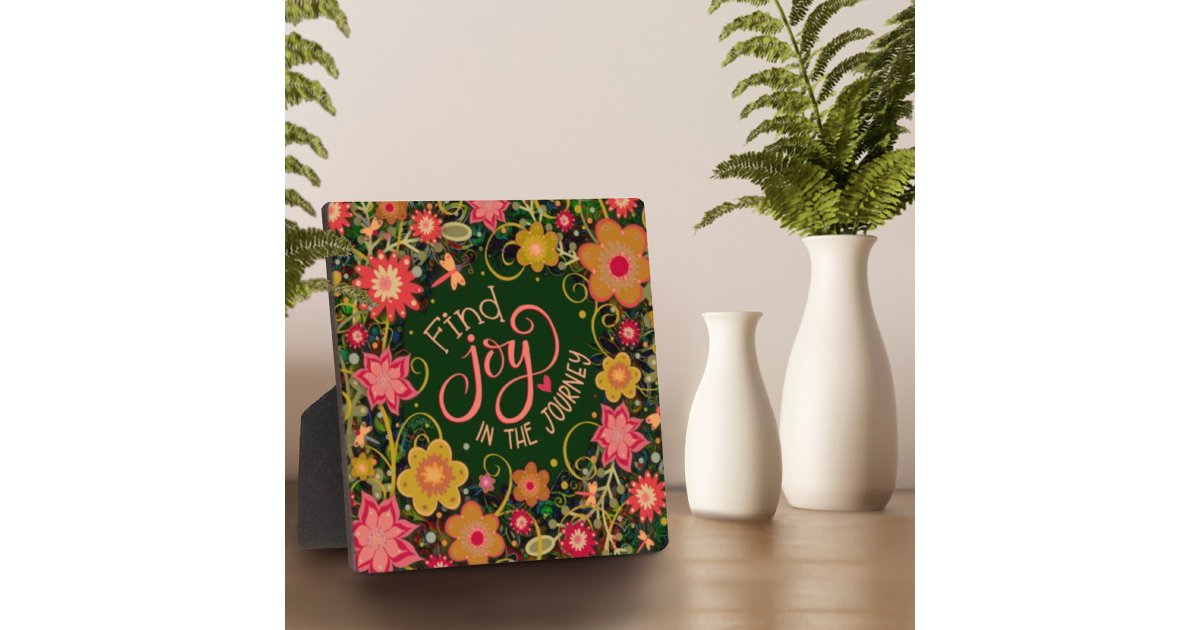 Pretty Inspirational Floral Find Joy Quote Plaque | Zazzle
