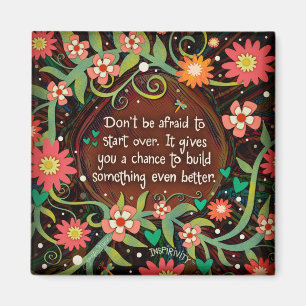 Pretty Inspiring Floral Starting Over Quote Magnet