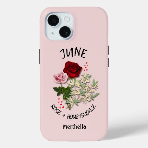 Pretty JUNE Birth Month Flower Custom Name iPhone 15 Case