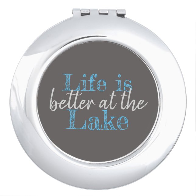 pretty LIFE IS BETTER AT THE LAKE | Compact Mirror (Front)
