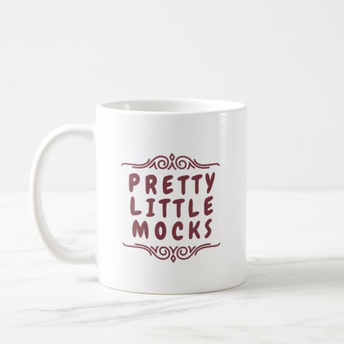 Pretty Little Mocks Coffee Mug