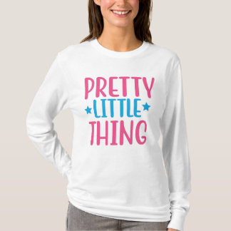 Pretty little thing  T-Shirt