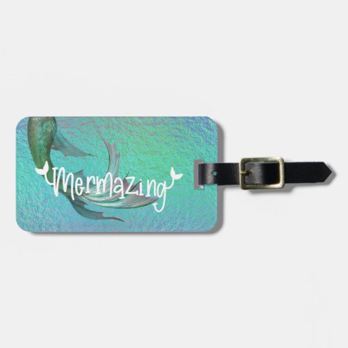 Pretty Mermazing mermaid Tail Iridescent Luggage Tag