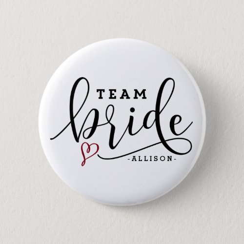 Pretty Modern Calligraphy Team Bride Personalized Button