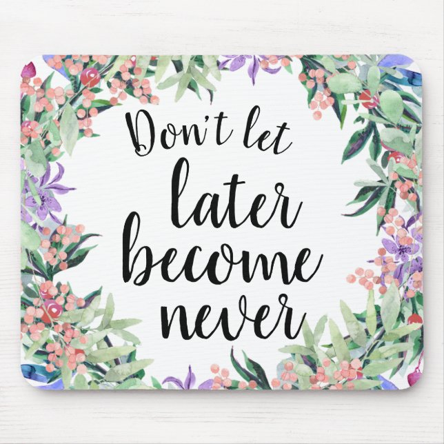 Pretty Motivational Quote Watercolor Floral Mouse Pad (Front)