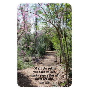 Pretty Nature Walk  With Quote From John Muir Magnet by PicturesByDesign at Zazzle