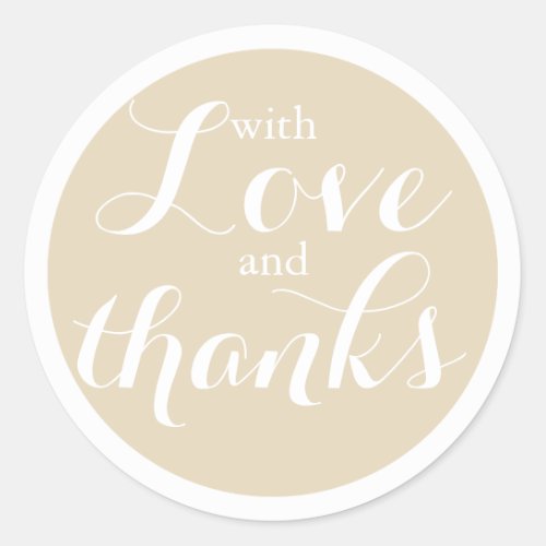 Pretty Neutral Beige Love and Thanks Wedding Classic Round Sticker