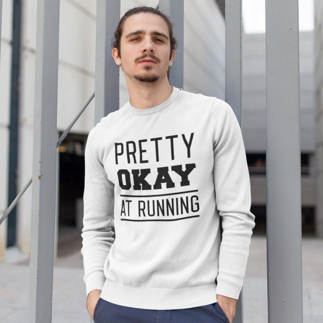 Pretty Okay At Running Sweatshirt (Creator Uploaded)