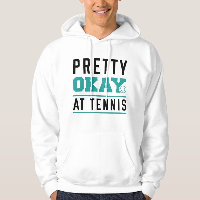 Pretty Okay At Tennis Hoodie (Front)