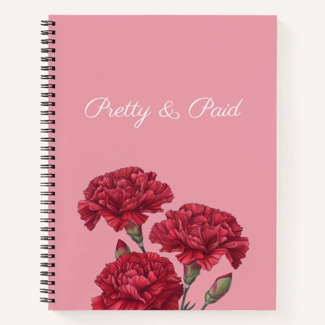 Pretty & Paid with Carnation Flowers Notebook (Front)