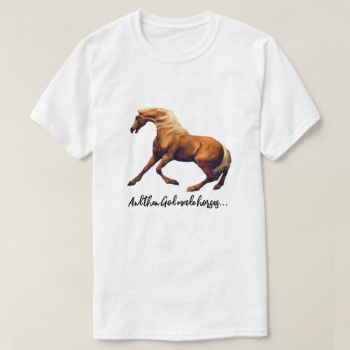  Pretty Palomino God Made Horses T_Shirt